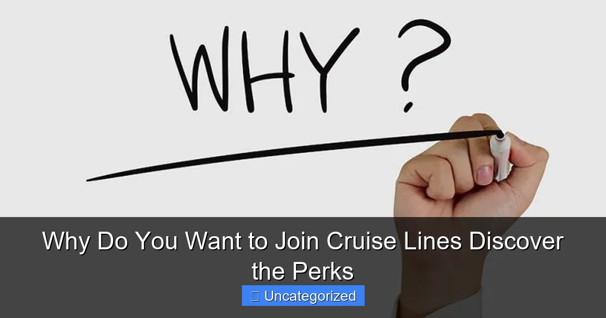 Why Do You Want to Join Cruise Lines Discover the Perks