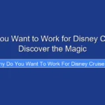 Why Do You Want to Work for Disney Cruise Line Discover the Magic