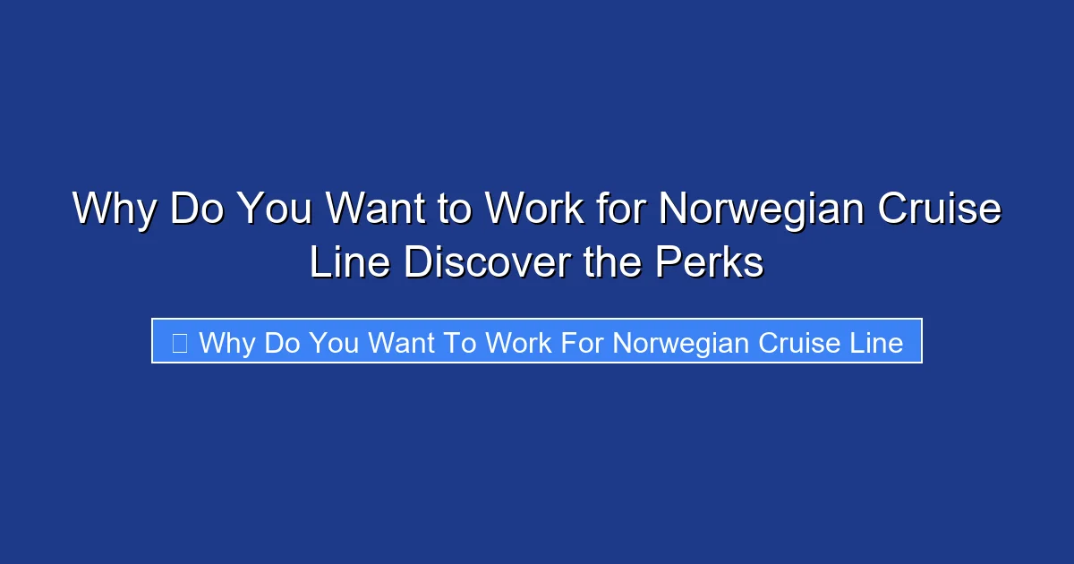 Why Do You Want to Work for Norwegian Cruise Line Discover the Perks