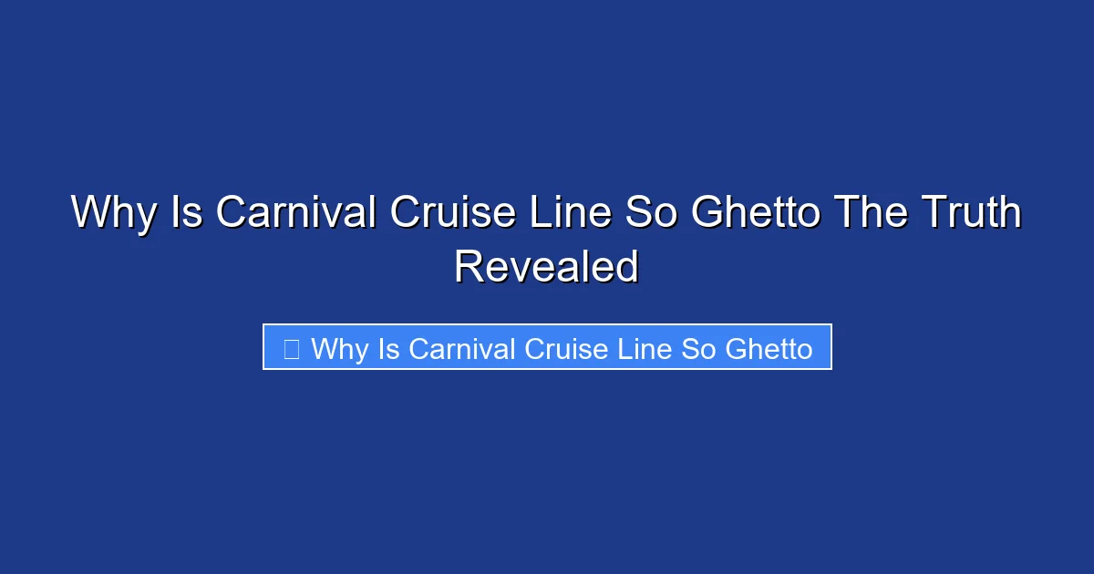Why Is Carnival Cruise Line So Ghetto The Truth Revealed