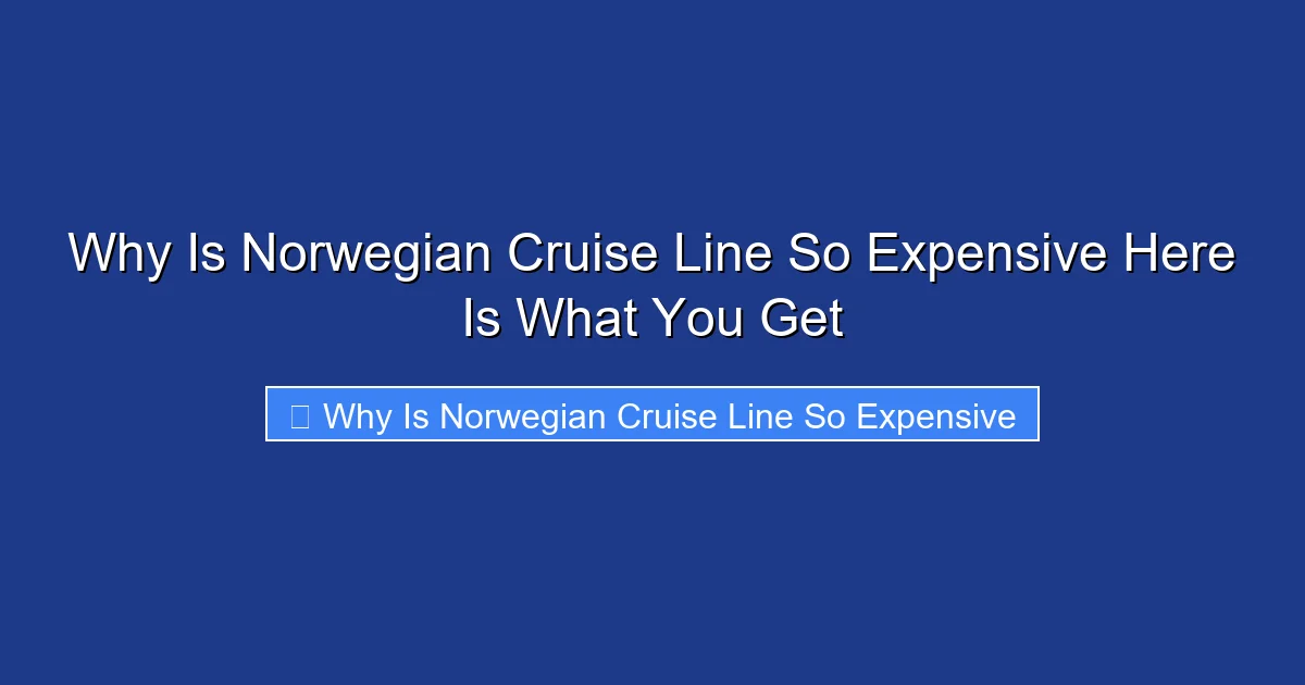 Why Is Norwegian Cruise Line So Expensive Here Is What You Get