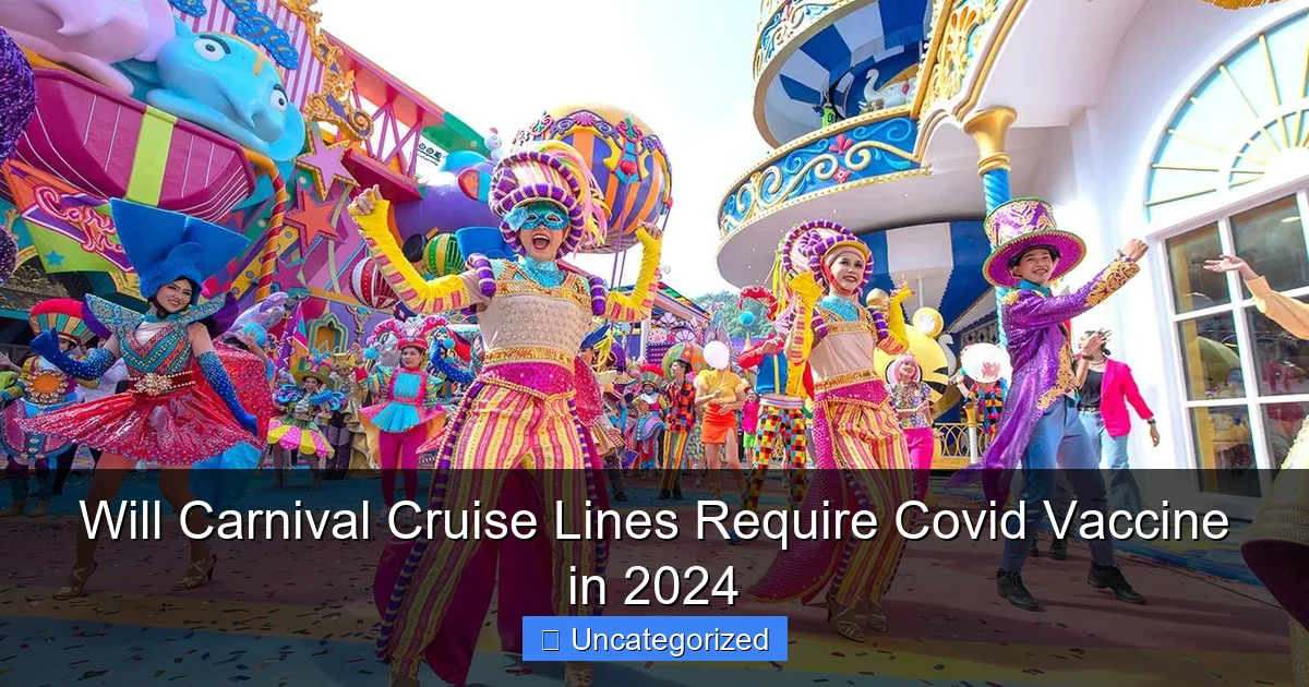 Will Carnival Cruise Lines Require Covid Vaccine in 2024