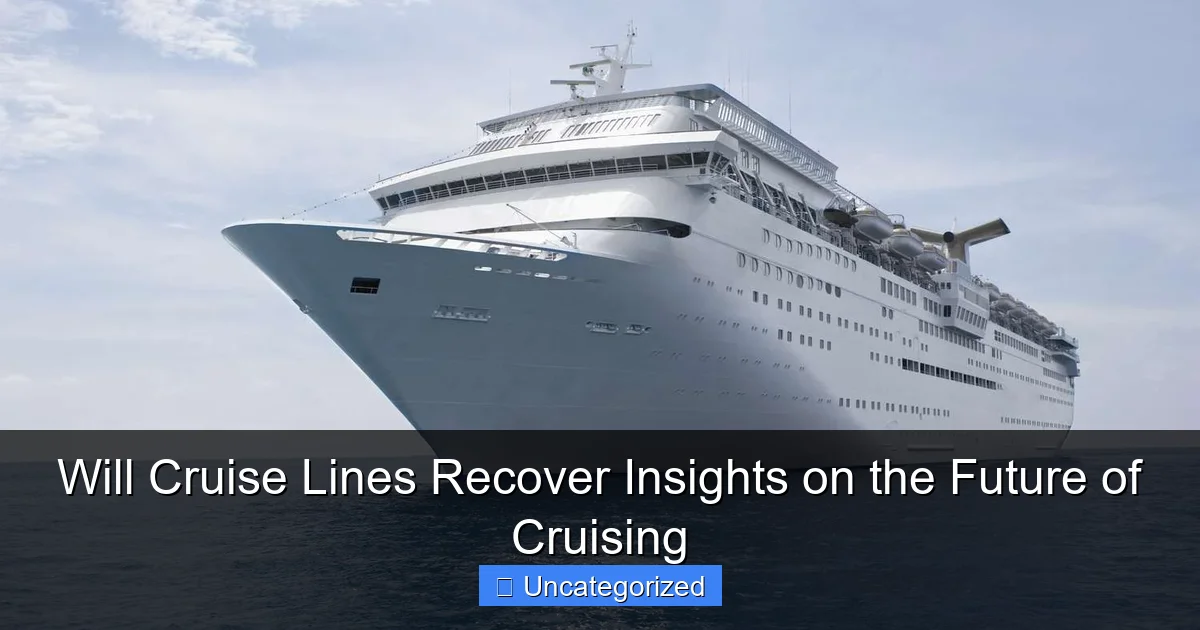 Will Cruise Lines Recover Insights on the Future of Cruising