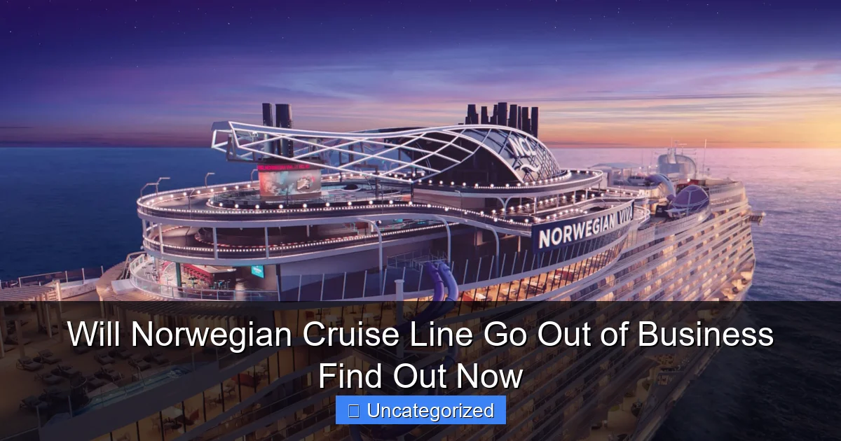 Will Norwegian Cruise Line Go Out of Business Find Out Now