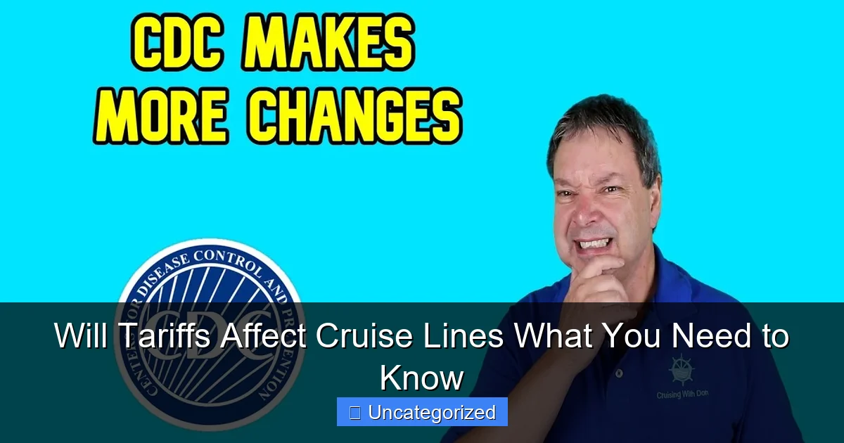 Will Tariffs Affect Cruise Lines What You Need to Know