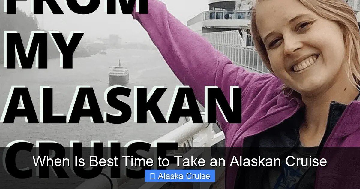 When Is Best Time to Take an Alaskan Cruise
