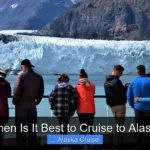 When Is It Best to Cruise to Alaska