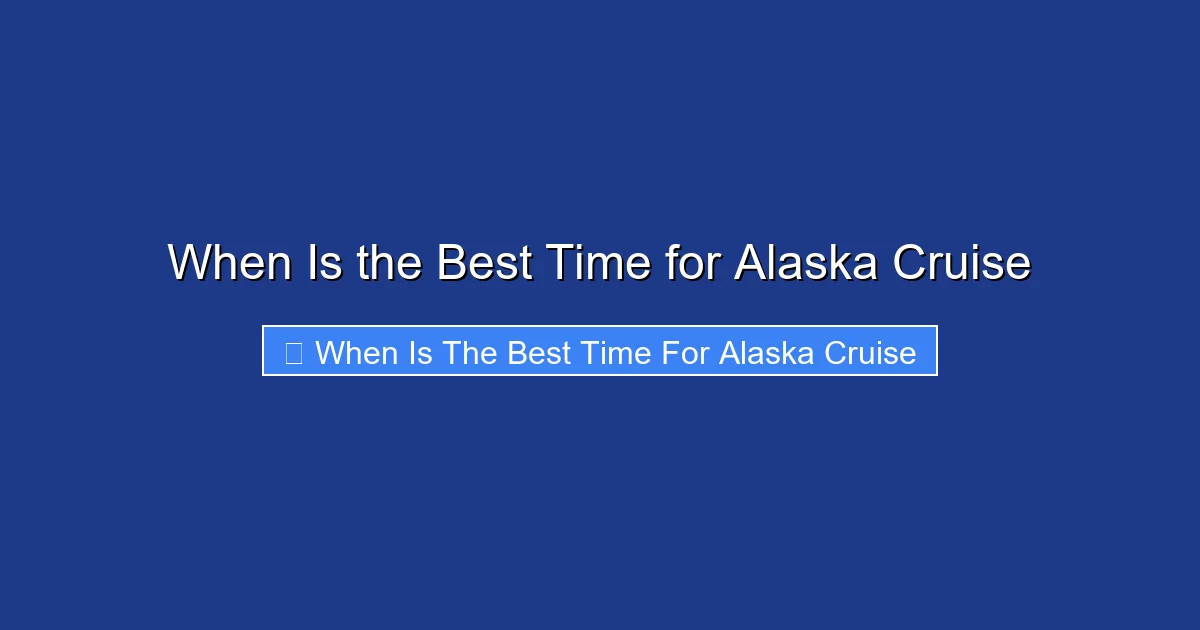 When Is the Best Time for Alaska Cruise