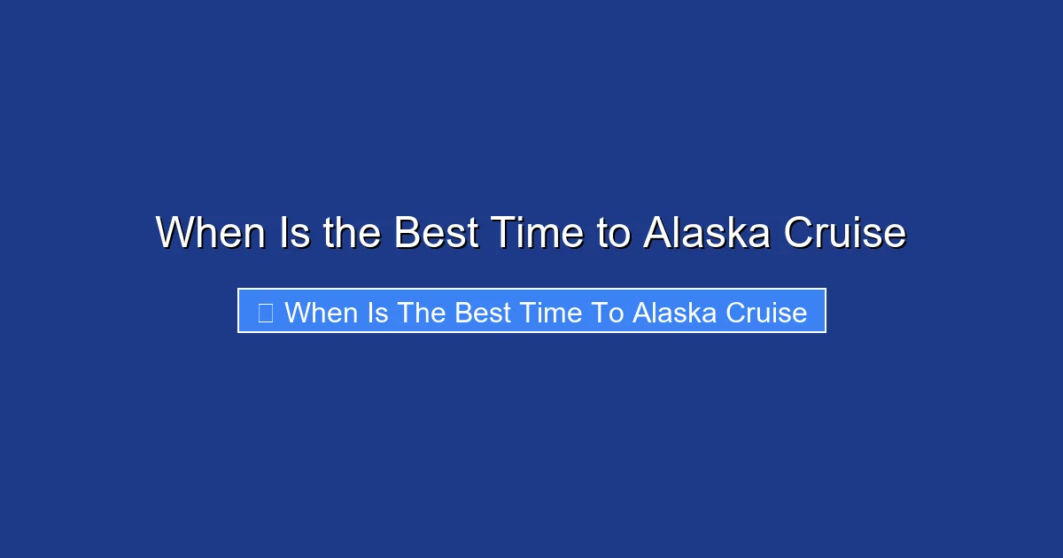 When Is the Best Time to Alaska Cruise