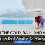 When Is the Best Weather for Alaska Cruise