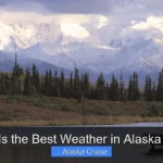 When Is the Best Weather in Alaska Cruise