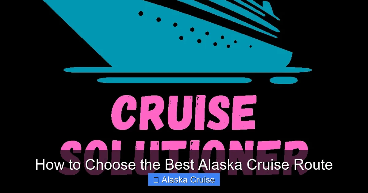 How to Choose the Best Alaska Cruise Route