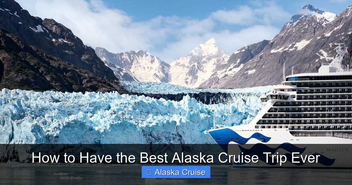 How to Have the Best Alaska Cruise Trip Ever