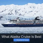 What Alaska Cruise Is Best