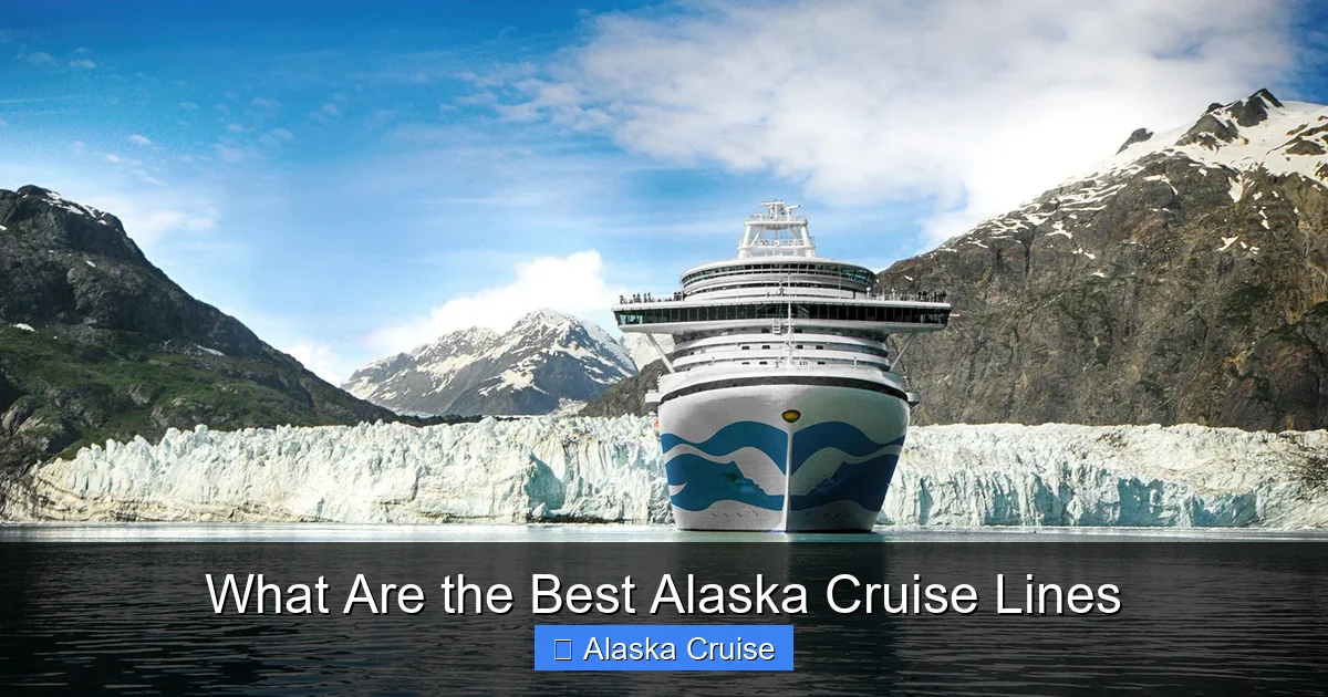 What Are the Best Alaska Cruise Lines