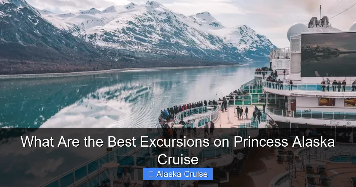 What Are the Best Excursions on Princess Alaska Cruise