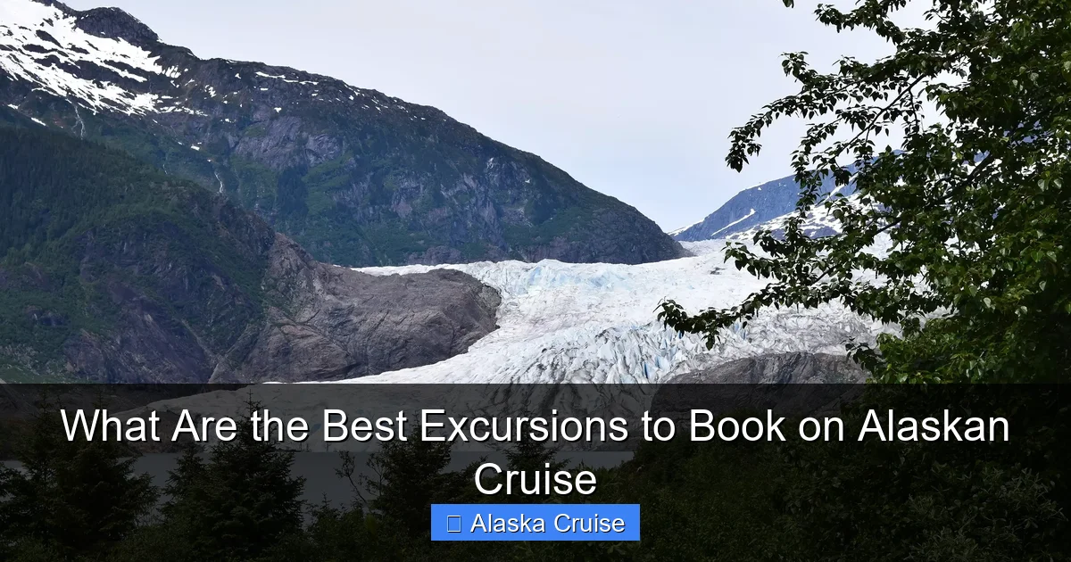What Are the Best Excursions to Book on Alaskan Cruise