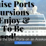What Are the Best Ports on an Alaskan Cruise