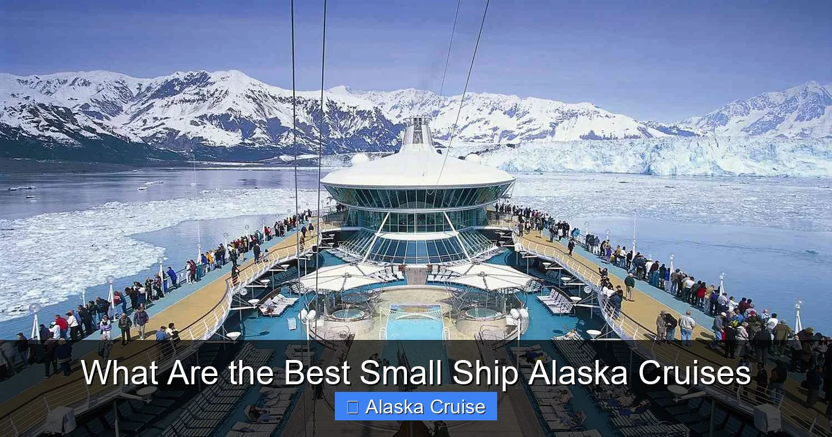 What Are the Best Small Ship Alaska Cruises