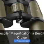 What Binoccilsr Magnification Is Best for Alaska Cruise