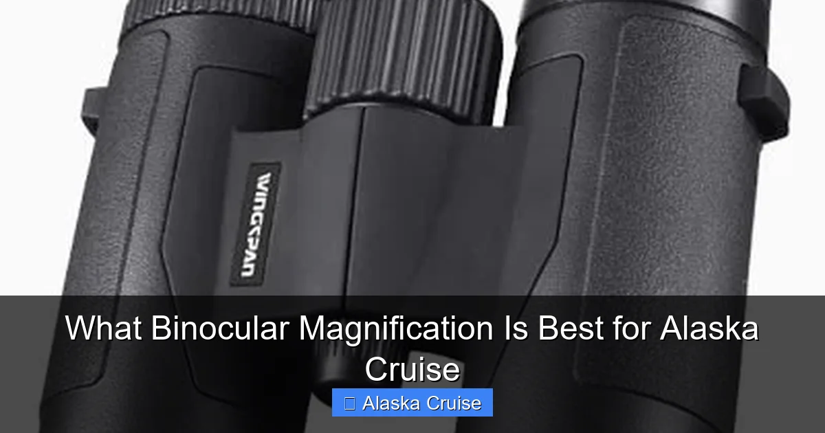 What Binocular Magnification Is Best for Alaska Cruise