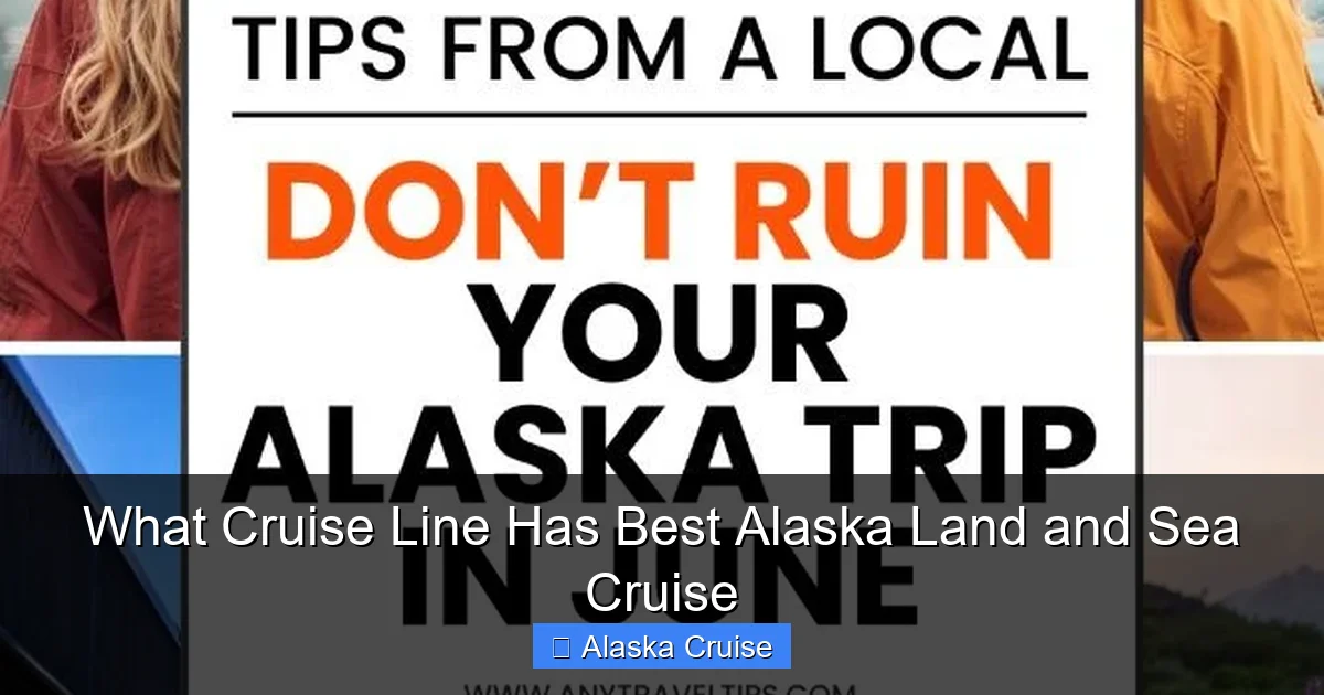 What Cruise Line Has Best Alaska Land and Sea Cruise