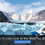 What Cruise Line Is the Best for Alaska