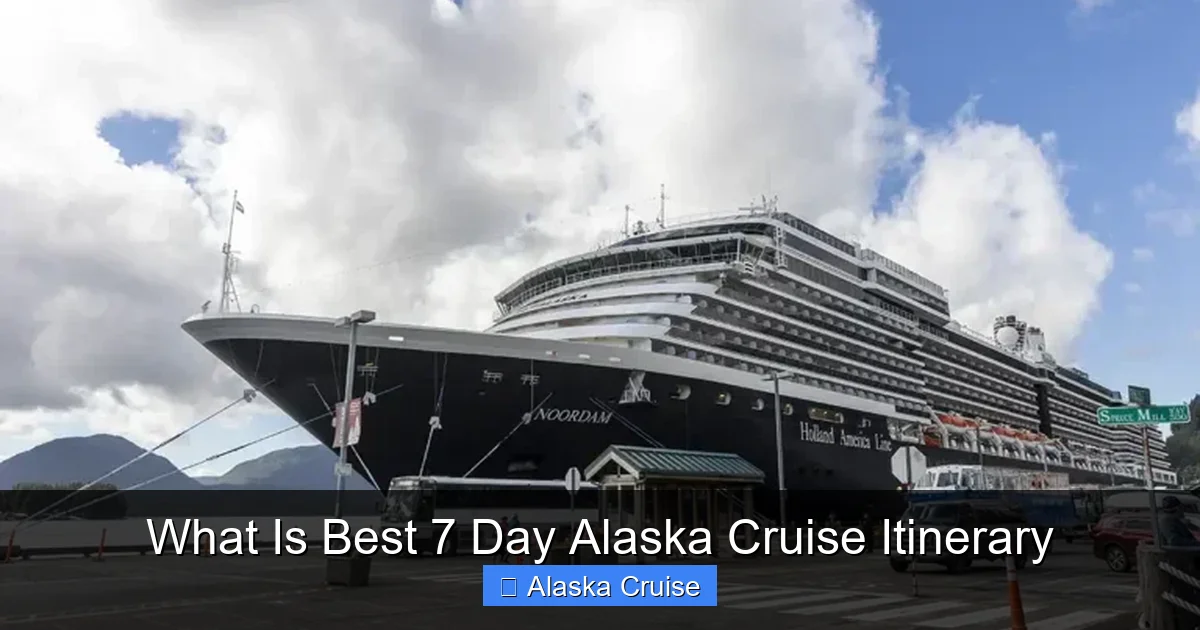 What Is Best 7 Day Alaska Cruise Itinerary