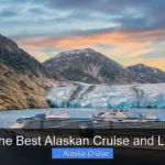 What Is the Best Alaskan Cruise and Land Tour