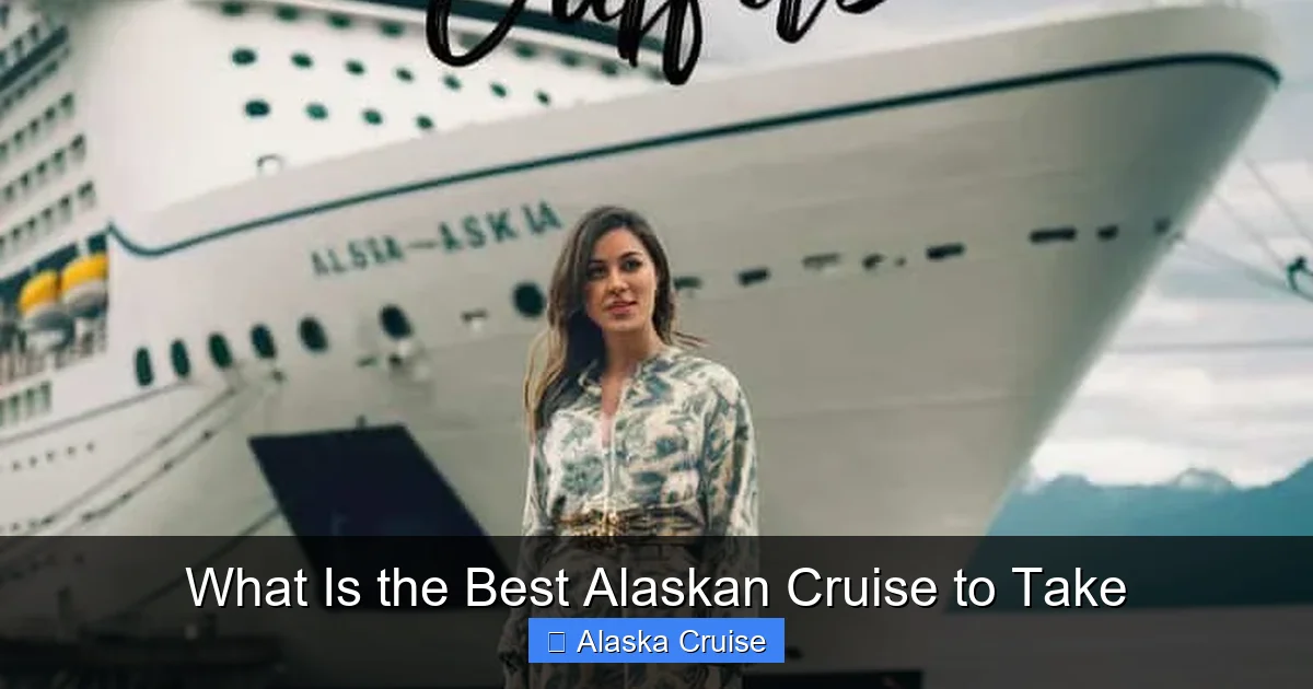 What Is the Best Alaskan Cruise to Take