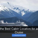 What Is the Best Cabin Location for an Alaska Cruise