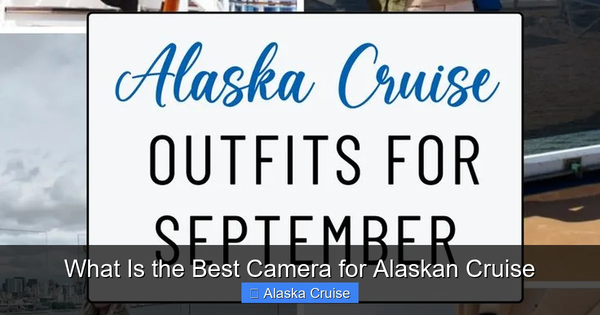 What Is the Best Camera for Alaskan Cruise