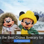 What Is the Best Cruise Itinerary for Alaska