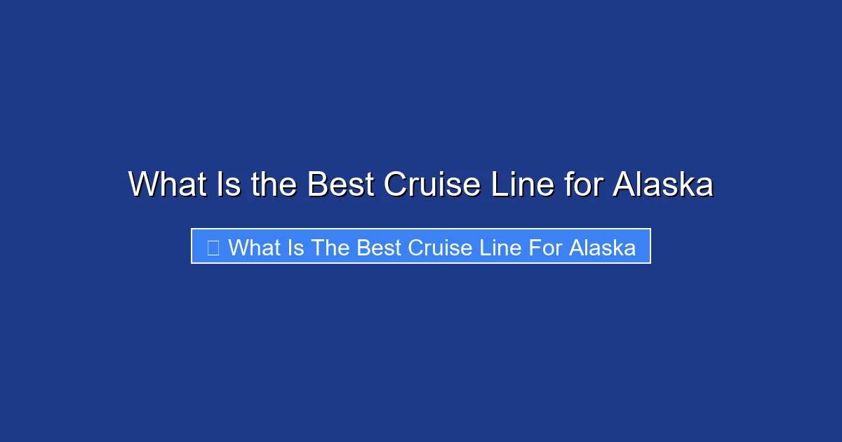 What Is the Best Cruise Line for Alaska