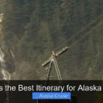 What Is the Best Itinerary for Alaska Cruise