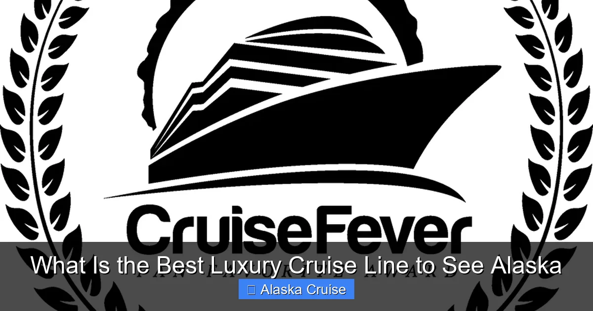What Is the Best Luxury Cruise Line to See Alaska