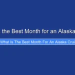 What Is the Best Month for an Alaska Cruise