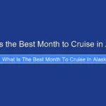 What Is the Best Month to Cruise in Alaska
