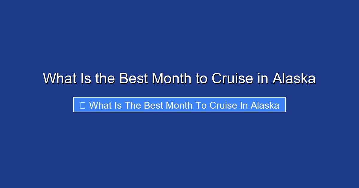 What Is the Best Month to Cruise in Alaska