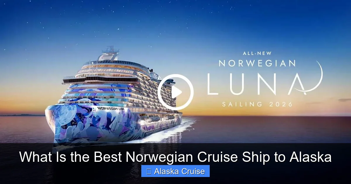 What Is the Best Norwegian Cruise Ship to Alaska