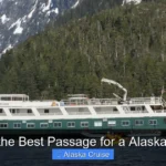 What Is the Best Passage for a Alaskan Cruise
