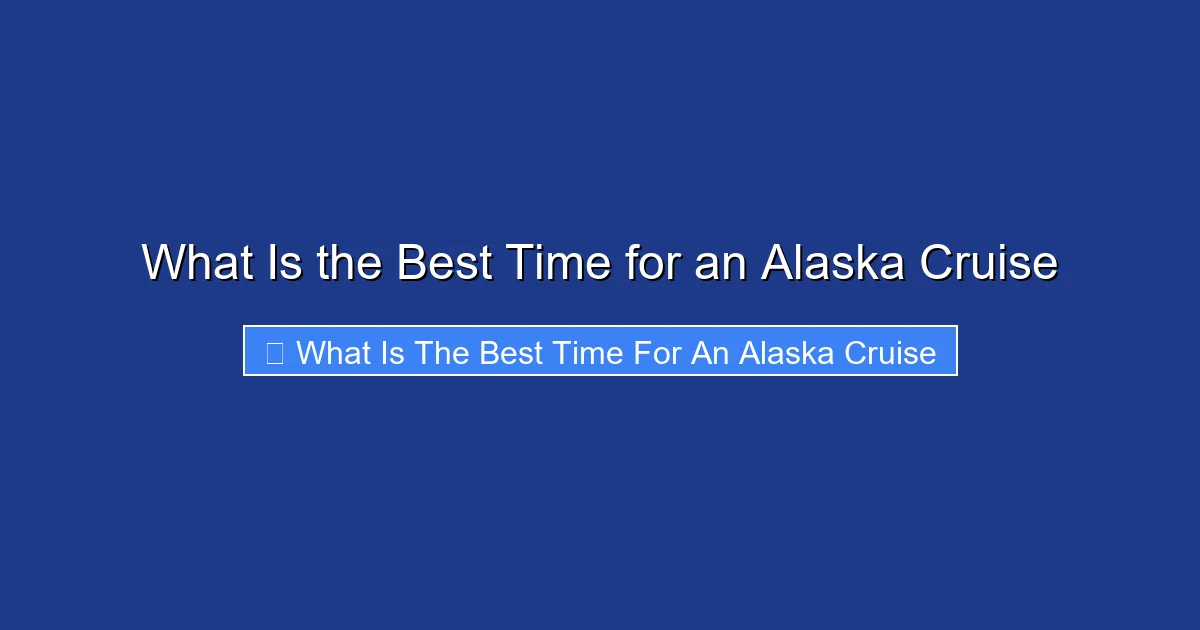 What Is the Best Time for an Alaska Cruise