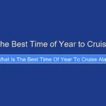 What Is the Best Time of Year to Cruise Alaska