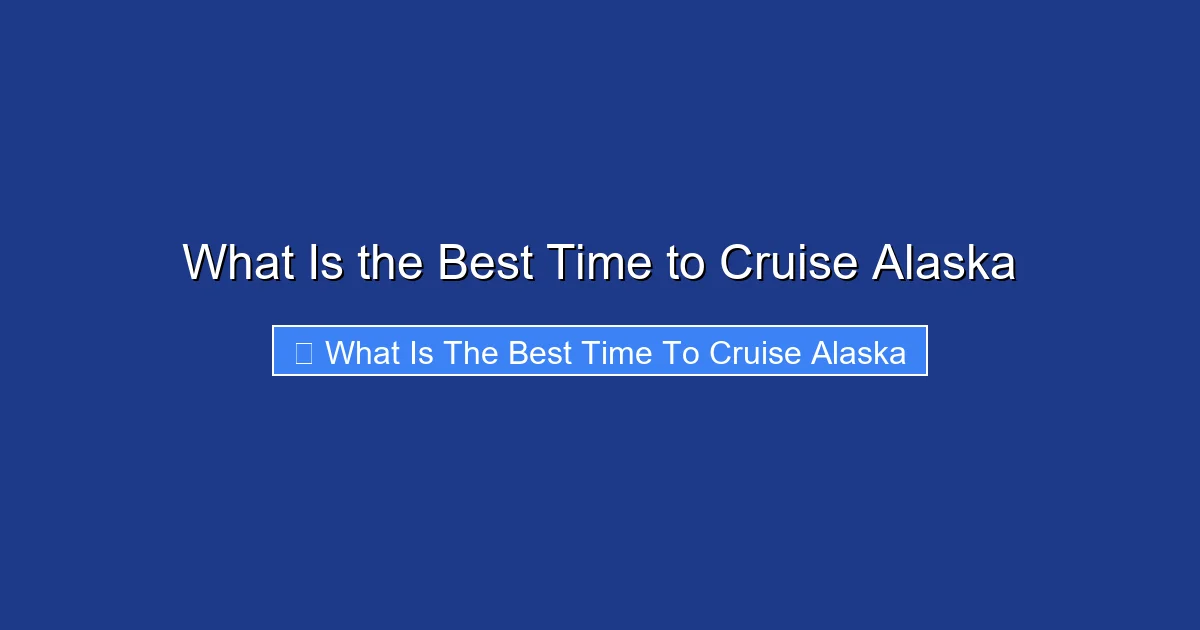 What Is the Best Time to Cruise Alaska