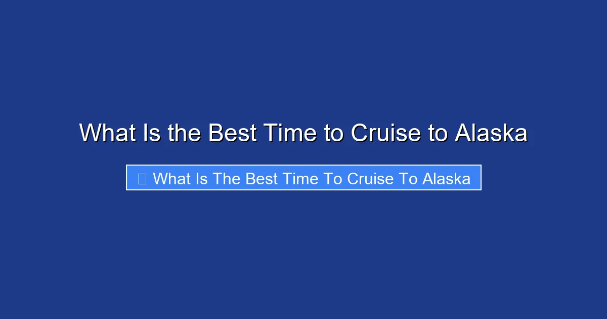 What Is the Best Time to Cruise to Alaska