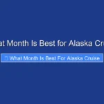 What Month Is Best for Alaska Cruise