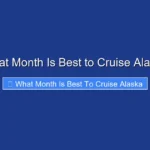 What Month Is Best to Cruise Alaska