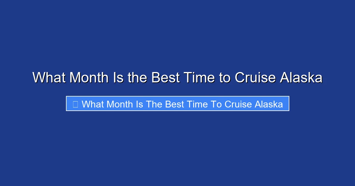 What Month Is the Best Time to Cruise Alaska