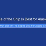What Side of the Ship Is Best for Alaska Cruise
