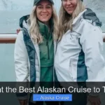 What the Best Alaskan Cruise to Take